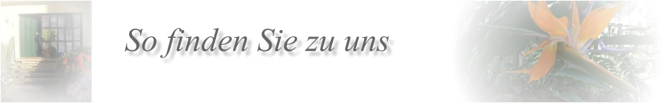 So finden Sie zu uns